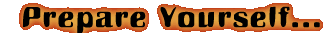 prepare yourself to